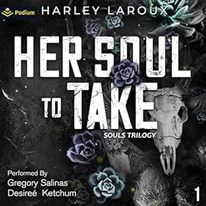 Her Soul to Take: Souls Trilogy, Book 1 by Harley LaRoux