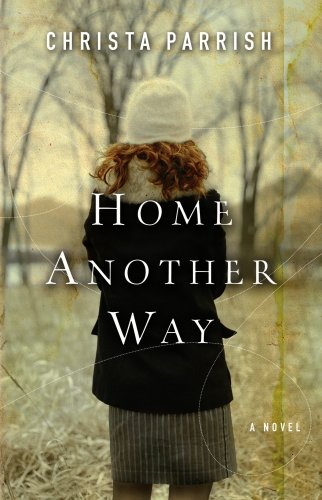 Home Another Way by Christa Parrish