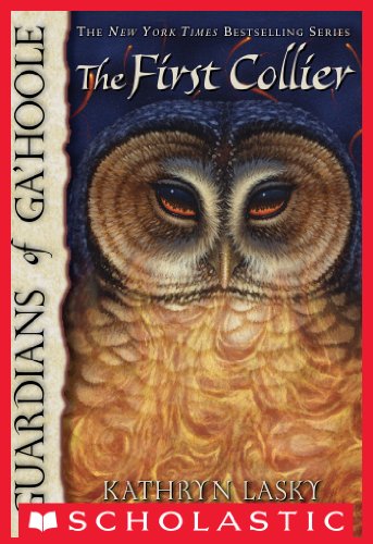 Guardians of Ga'Hoole #9: The First Collier by Kathryn Lasky