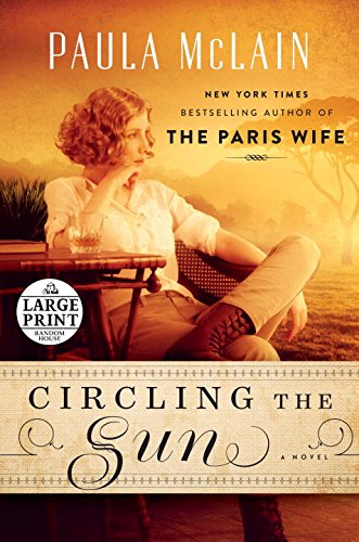Circling the Sun: A Novel by Paula McLain