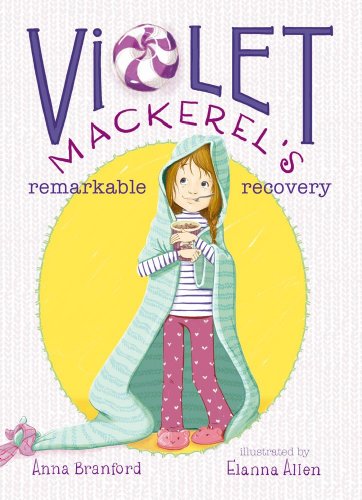 Violet Mackerel's Remarkable Recovery by Anna Branford