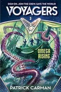 Voyagers: Omega Rising (Book 3) by by Patrick Carman
