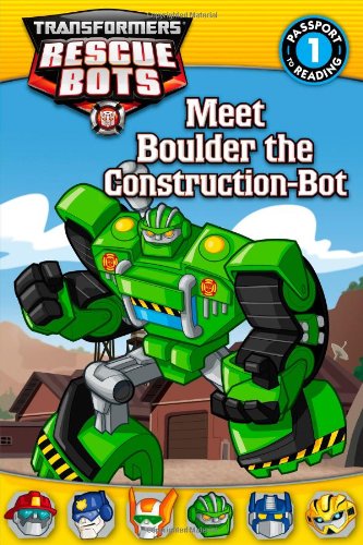 Transformers: Rescue Bots: Meet Boulder the Construction-Bot by Annie Auerbach