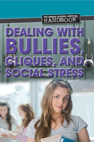 Dealing With Bullies, Cliques, and Social Stress by Jennifer Landau