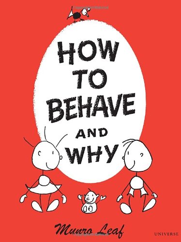 How to Behave and Why by Munro Leaf
