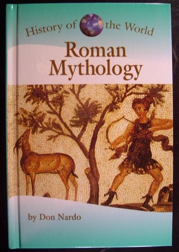 History of the World - Roman Mythology by Don Nardo