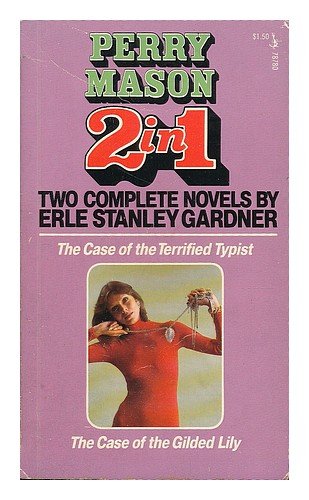 The Case of the Terrified Typist / The Case of the Gilded Lily (Perry Mason 2 in 1) by Erle Stanley Gardner