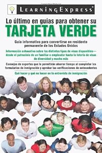 Lo Ultimo en Guias de Obtener su Tarjeta Verde (Ultimate Guide to Getting Your Green Card)