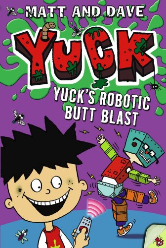 Yuck's Robotic Butt Blast by Matt and Dave