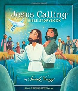 Jesus Calling Bible Storybook by Sarah Young