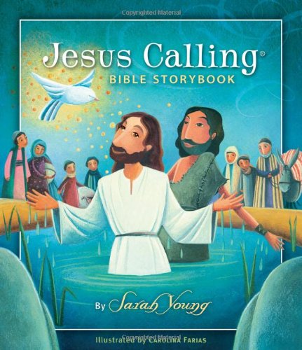 Jesus Calling Bible Storybook by Sarah Young