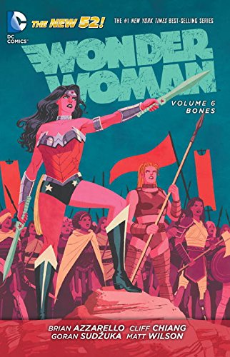 Wonder Woman Vol. 6: Bones by Brian Azzarello                       ,