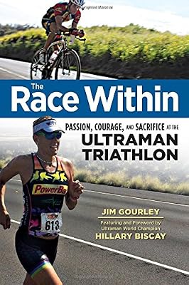 The Race Within: Passion, Courage, and Sacrifice at the Ultraman Triathlon