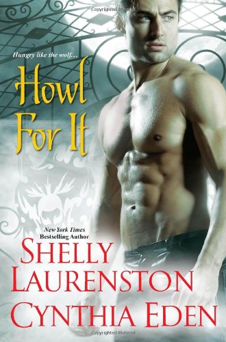 Howl For It by Cynthia Eden