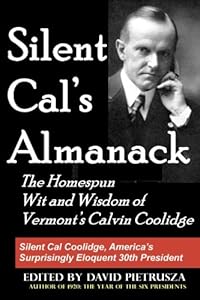 Silent Cal's Almanack: The Homespun Wit and Wisdom of Vermont's Calvin Coolidge