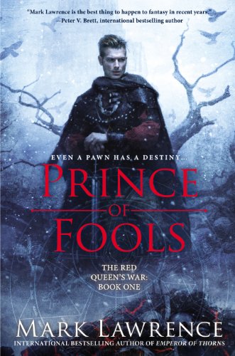 Prince of Fools (The Red Queen's War Book 1) by Mark Lawrence