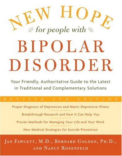 New Hope for People with Bipolar Disorder: Your Friendly, Authoritative Guide to the Latest in Traditional and Complementary Solutions by Jan Fawcett