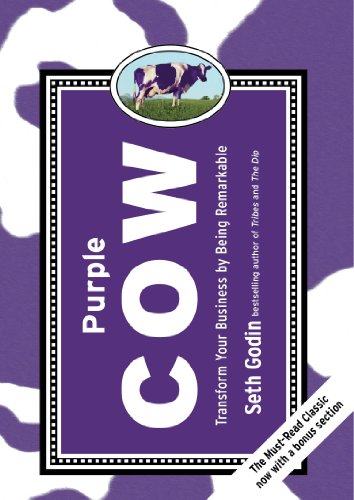 Purple Cow, New Edition: Transform Your Business by Being Remarkable--Includes new bonus chapter by Seth Godin