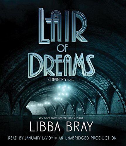 Lair of Dreams: A Diviners Novel by Libba Bray