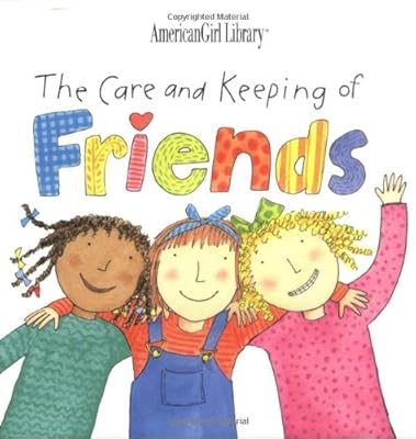 The Care and Keeping of Friends (American Girl Library)