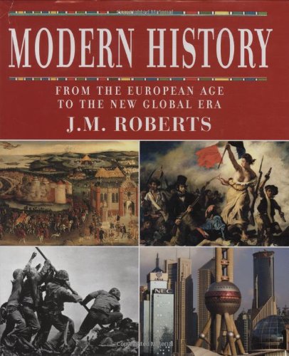 Modern History: From the European Age to the New Global Era by J.M. Roberts