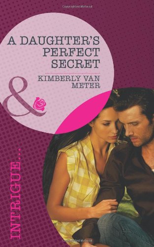 A Daughter's Perfect Secret by Kimberly Van Meter