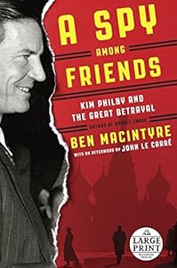 A Spy Among Friends: Kim Philby and the Great Betrayal