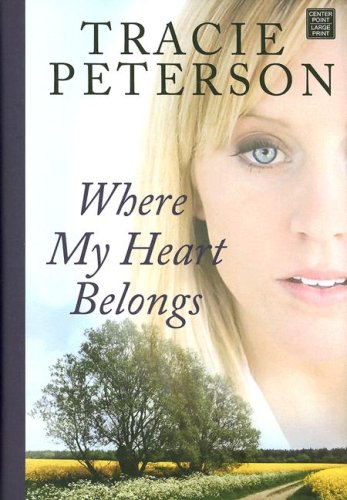 Where My Heart Belongs by Tracie Peterson