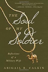 The Soul of My Soldier: Reflections of a Military Wife