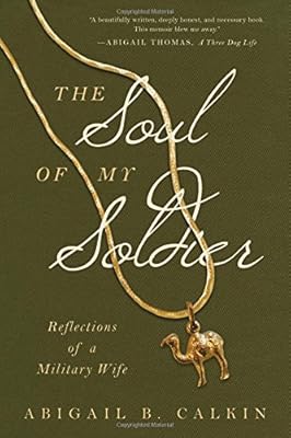 The Soul of My Soldier: Reflections of a Military Wife