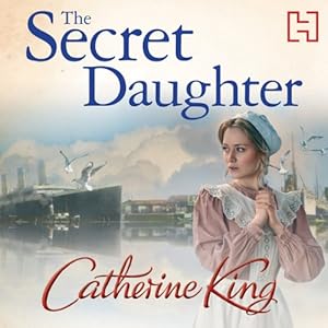 The Secret Daughter by Catherine King