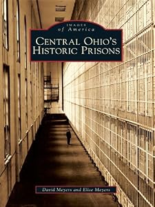 Central Ohio's Historic Prisons (Images of America)