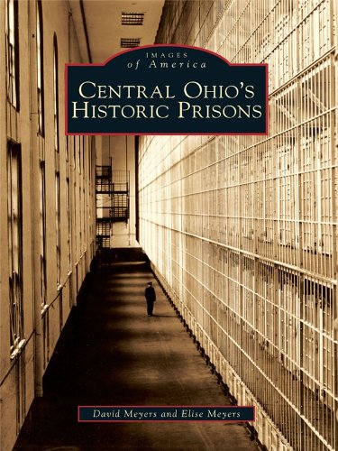Central Ohio's Historic Prisons (Images of America) by David Meyers