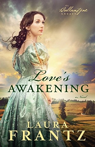 Love's Awakening: A Novel by Laura Frantz