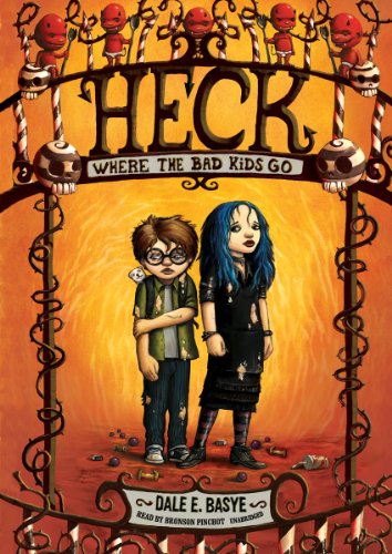 Heck: Where the Bad Kids Go by Dale E. Basye