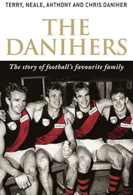 The Danihers: The Story of Football's Favourite Family