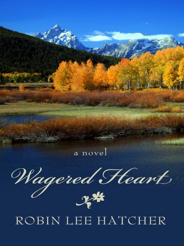 Wagered Heart by Robin Lee Hatcher