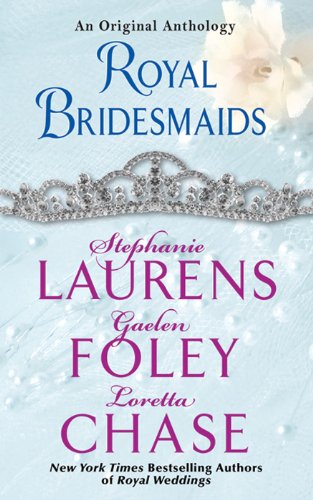 Royal Bridesmaids: An Original Anthology by Stephanie Laurens