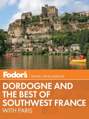 Fodor's Dordogne & the Best of Southwest France: with Paris by Lonely Planet