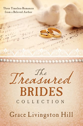 Treasured Brides Collection: by Grace Livingston Hill
