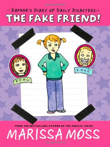 The Fake Friend! by Marissa Moss