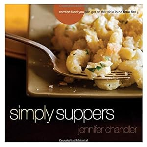 Simply Suppers: Easy Comfort Food Your Whole Family Will Love