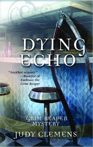 Dying Echo: A Grim Reaper Mystery by Judy Clemens
