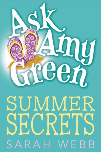 Ask Amy Green: Summer Secrets by Sarah Webb