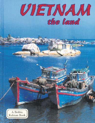 Vietnam the Land: The Land (Lands, Peoples, and Cultures) by Bobbie Kalman