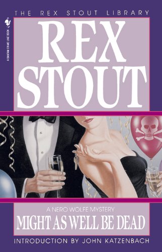 Might As Well Be Dead (A Nero Wolfe Mystery Book 27) by Rex Stout