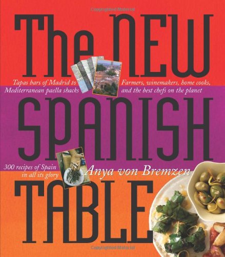 The New Spanish Table by Anya von Bremzen