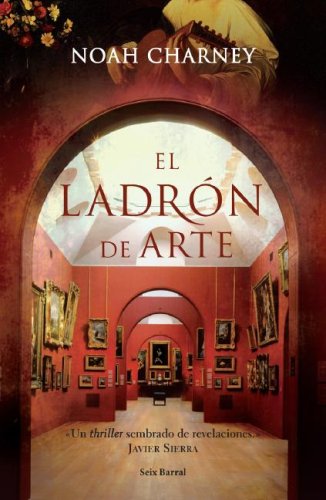 El Ladron De Arte/ Art Thief (Spanish Edition) by Noah Charney