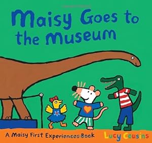 Maisy Goes to the Museum: A Maisy First Experience Book