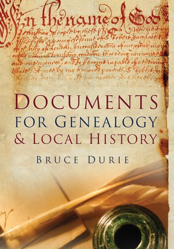 Documents for Genealogy &amp; Local History by Bruce Durie